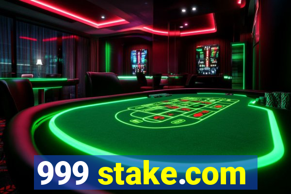 999 stake.com